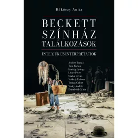   RÁKÓCZY ANITA: BECKETT, SZÍNHÁZ, TALÁLKOZÁSOK - INTERJÚK ÉS INTERPRETÁCIÓK