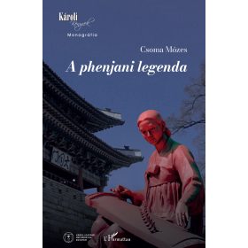 CSOMA MÓZES: A PHENJANI LEGENDA