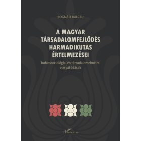   Bognár Bulcsú: A magyar társadalomfejlődés harmadikutas értelmezései