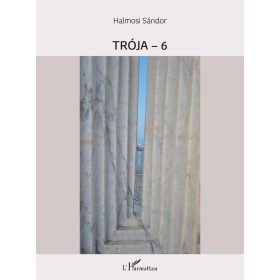 HALMOSI SÁNDOR: TRÓJA - 6