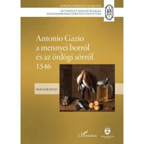   Molnár Dániel: Antonio Gazio a mennyei borról és az ördögi sörről 1546