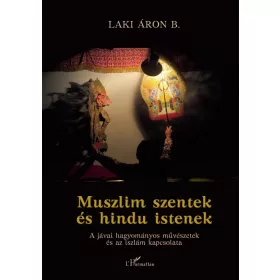 Laki Áron B.: Muszlim szentek és hindu istenek