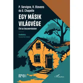 P. Servigne, R. Stevens, G. Chapelle: Egy másik világvége