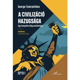George Tsakraklides: A civilizáció hazugsága