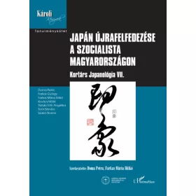   Doma Petra, Farkas Mária Ildikó: Japán újrafelfedezése a szocialista Magyarországon - Kortárs Japanológia VII.