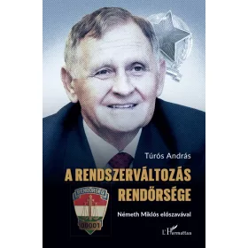 Túrós András: A renszerváltozás Rendőrsége