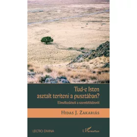   Hidas J. Zakariás: Tud-e Isten asztalt teríteni a pusztában?
