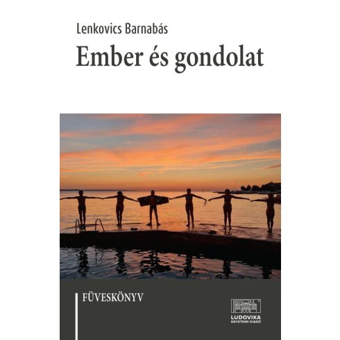 LENKOVICS BARNABÁS: EMBER ÉS GONDOLAT - FÜVESKÖNYV