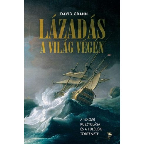 David Grann: Lázadás a világ végén