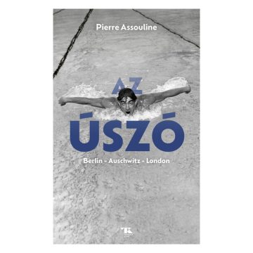 Pierre Assouline: Az úszó. Berlin – Auschwitz – London