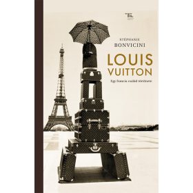   Stéphanie Bonvicini: Louis Vuitton – Egy francia család története