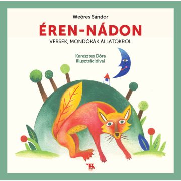   Weöres Sándor: Éren-nádon - Versek, mondókák állatokról