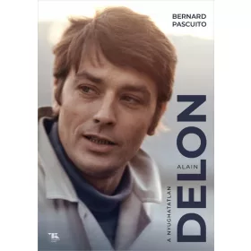Bernard Pascuito: Alain Delon - A nyughatatlan