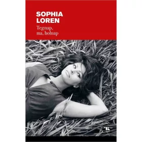 Sophia Loren: Tegnap, ma, holnap (új kiadás)