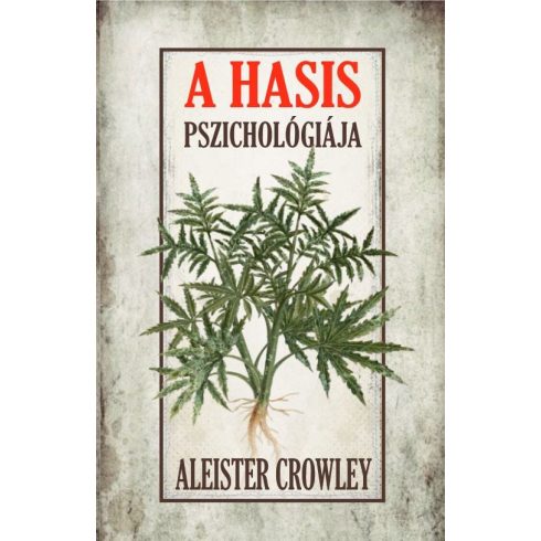 Aleister Crowley: A hasis pszichológiája