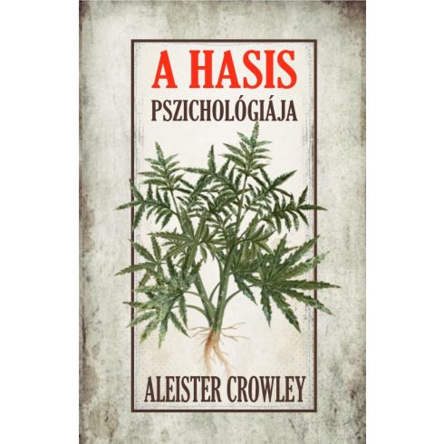 Aleister Crowley: A hasis pszichológiája