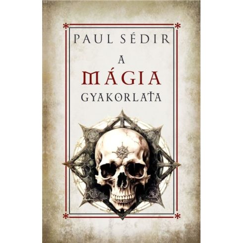 Paul Sédir: A mágia gyakorlata