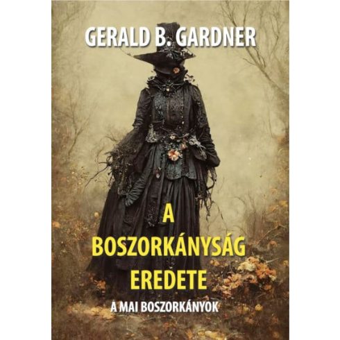 Gerald B. Gardner: A boszorkányság eredete