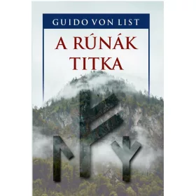 Guido von List: A rúnák titka