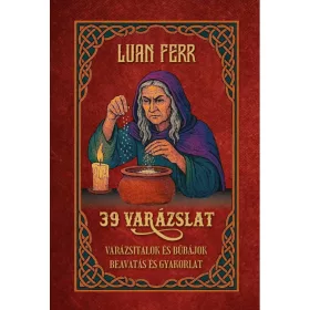Luan Ferr: 39 varázslat Varázsitalok és bűbájok