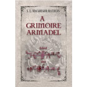S. L. MacGregor Mathers: A Grimoire Armadel