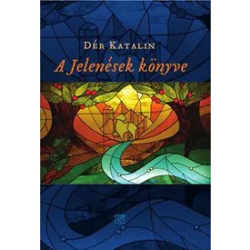 DÉR KATALIN: A JELENÉSEK KÖNYVE
