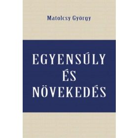 Matolcsy György: Egyensúly és növekedés