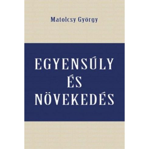 Matolcsy György: Egyensúly és növekedés