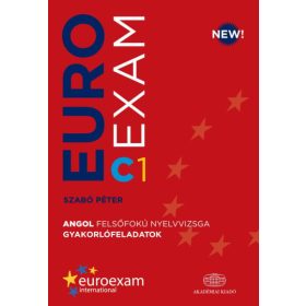   Szabó Péter Ákos: EUROEXAM C1 Angol felsőfokú nyelvvizsga gyakorlófeladatok