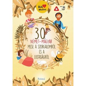   Lengyel Orsolya (szerk.): 30 német-magyar mese a  szorgalomról és a lustaságról (új kiadás)