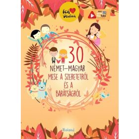   Lengyel Orsolya (szerk.): 30 német-magyar mese a szeretetről és a barátságról (új kiadás)