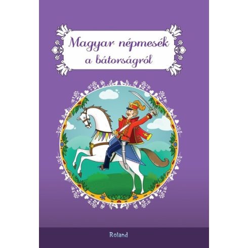 Előrendelhető: Lengyel Orsolya (szerk.): Magyar népmesék a bátorságról (új kiadás)