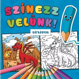Lengyel Orsolya: Színezz velünk! - Sárkányok