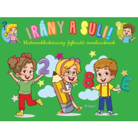   Lengyel Orsolya (szerk.): Irány a suli! - matematikakészség-fejlesztő  óvodásoknak