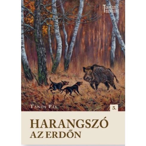 Tanos Pál: Harangszó az erdőn - Természet tisztelete