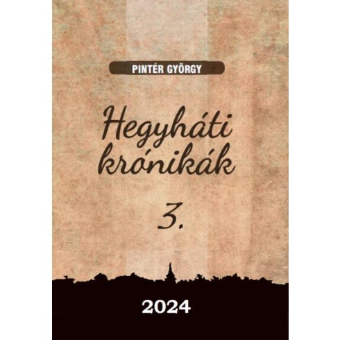 Pintér György: Hegyháti krónikák 3.