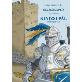   Palkóné Pekár Erika: Olvasónapló Tatay Sándor Kinizsi Pál című regényéhez