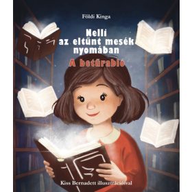  Földi Kinga: Nelli az eltünt mesék nyomában - A betűrabló