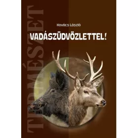 Kovács László: Vadászüdvözlettel! - Természet