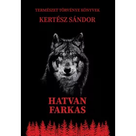 Kertész Sándor: Hatvan farkas - Természet törvénye