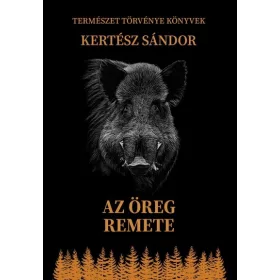   Kertész Sándor: Az öreg remete - Természet törvénye könyvek