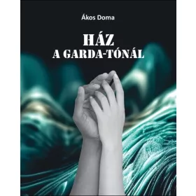 Akos Doma: Ház a Garda-tónál