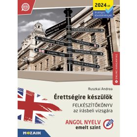   MS-3351U: ÉRETTSÉGIRE KÉSZÜLÖK - FELKÉSZÍTŐKÖNYV - ANGOL NYELV(EMELT SZINT) 2024-TŐL