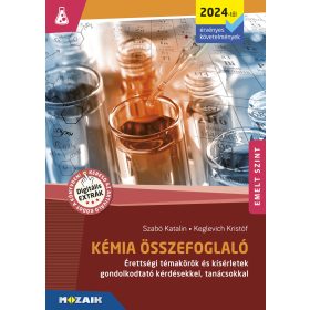   SZABÓ KATALIN-KEGLEVICH KRISTÓF: KÉMIA ÉRETTSÉGI ÖSSZEFOGLALÓ EMELT SZINT (2024-TŐL ÉRV., MS-3330U)