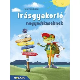FÖLDVÁRI ERIKA: ÍRÁSGYAKORLÓ NEGYEDIKESEKNEK