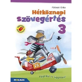   MS-1673: HÉTKÖZNAPI SZÖVEGÉRTÉS 3. - EGYEDÜL IS ÜGYESEN!