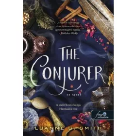   Luanne G. Smith: The Conjurer - Az igéző (A szőlő boszorkánya 3.)
