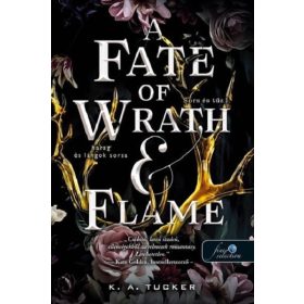   K. A. Tucker: A Fate of Wrath and Flame – Harag és lángok sorsa (Sors és tűz 1.)