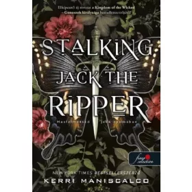   Kerri Maniscalco: Stalking Jack the Ripper - Hasfelmetsző Jack nyomában