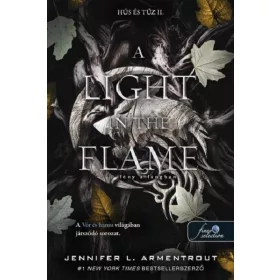   Jennifer L. Armentrout: A Light in the Flame - Fény a lángban - Hús és tűz II.